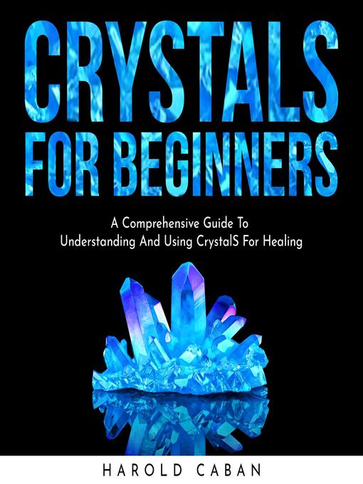 Title details for CRYSTALS FOR BEGINNERS by harold caban - Wait list